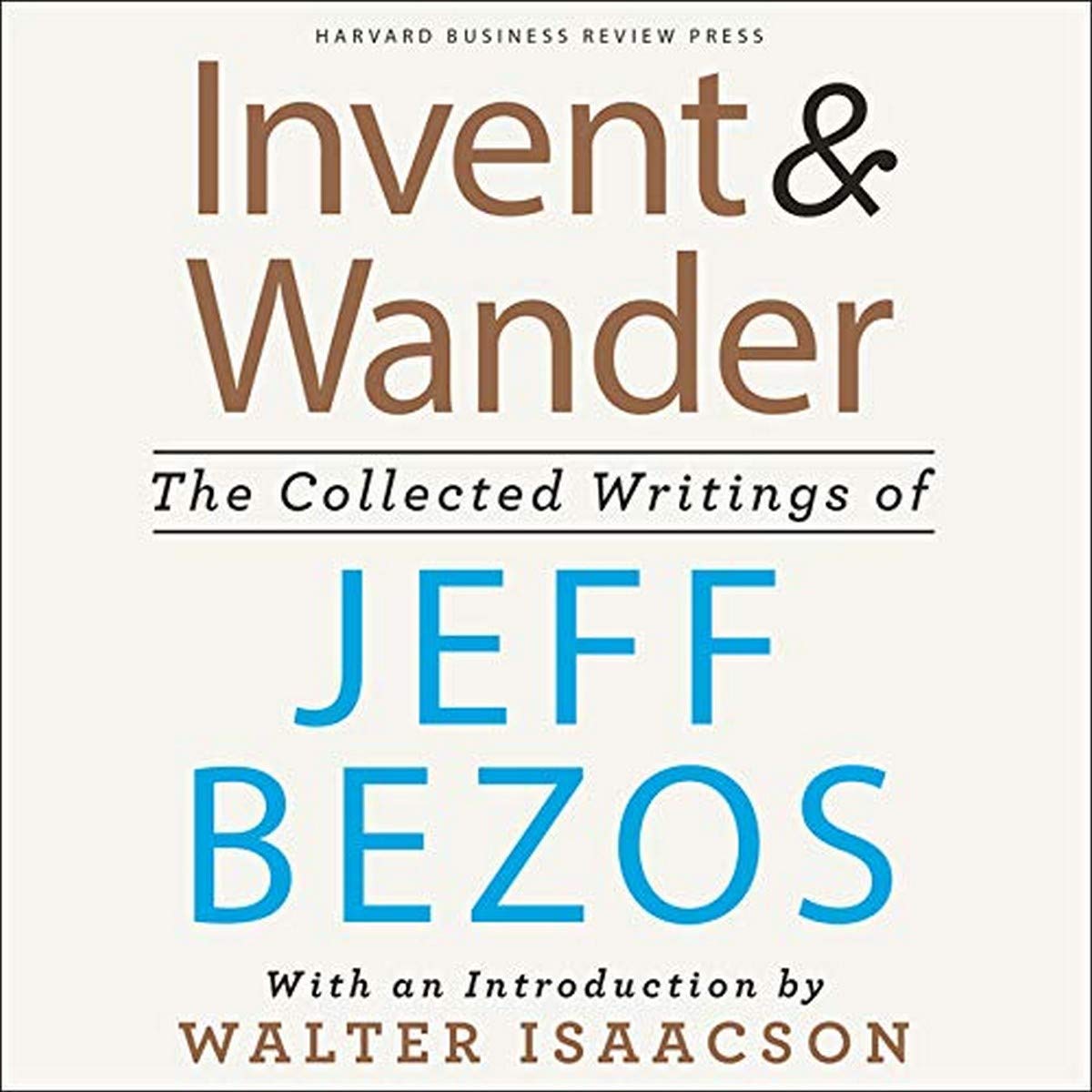 Book Review: Invent and Wander (collected Jeff Bezos)